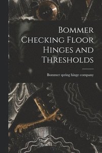 bokomslag Bommer Checking Floor Hinges and Thresholds