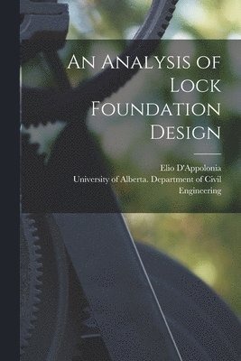 An Analysis of Lock Foundation Design 1