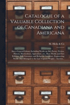 bokomslag Catalogue of a Valuable Collection of Canadiana and Americana [microform]