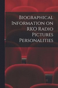 bokomslag Biographical Information on RKO Radio Pictures Personalities