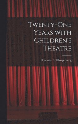 bokomslag Twenty-one Years With Children's Theatre