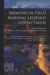 bokomslag Memoirs of Field Marshal Leopold Count Daun