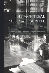 bokomslag Montreal Medical Journal; 4, no.10