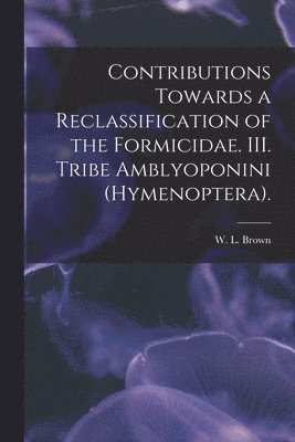 Contributions Towards a Reclassification of the Formicidae. III. Tribe Amblyoponini (Hymenoptera). 1