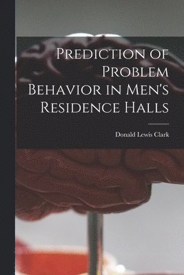 bokomslag Prediction of Problem Behavior in Men's Residence Halls