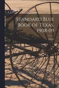 bokomslag Standard Blue Book of Texas, 1908-09; 1908-09