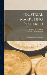bokomslag Industrial Marketing Research: Management and Technique