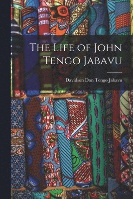 Davidson Don Tengo 1885- Jabavu, Davidson Don Tengo Jabavu - Life of John Tengo Jabavu, Häftad