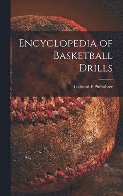 Encyclopedia of Basketball Drills