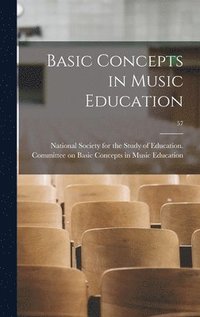 bokomslag Basic Concepts in Music Education; 57