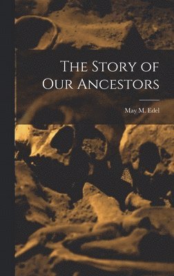 The Story of Our Ancestors 1