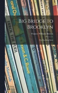 bokomslag Big Bridge to Brooklyn; the Roebling Story