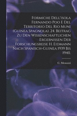 bokomslag Formiche Dell'isola Fernando Poo E Del Territorio Del Rio Muni (Guinea Spagnola). 24. Beitrag Zu Den Wissenschaftlichen Ergebnissen Der Forschungsreis