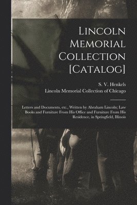 Lincoln Memorial Collection [catalog] 1