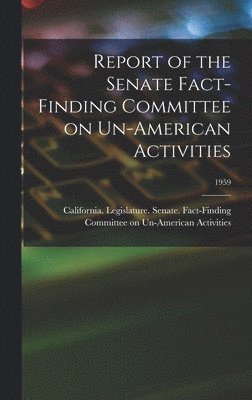 bokomslag Report of the Senate Fact-Finding Committee on Un-American Activities; 1959