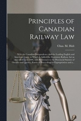 bokomslag Principles of Canadian Railway Law [microform]