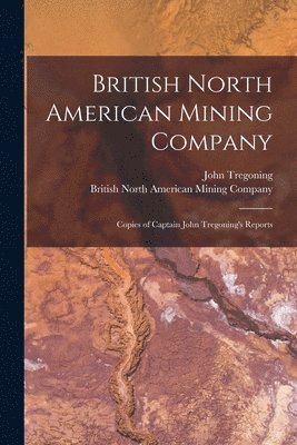 British North American Mining Company [microform] 1