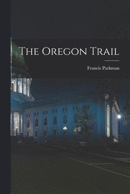 Oregon Trail [microform]