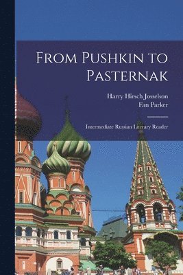 bokomslag From Pushkin to Pasternak; Intermediate Russian Literary Reader