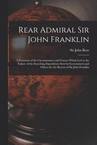 bokomslag Rear Admiral Sir John Franklin [microform]