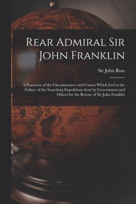 John Ross - Rear Admiral Sir John Franklin [microform], Häftad