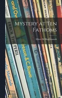 bokomslag Mystery at Ten Fathoms