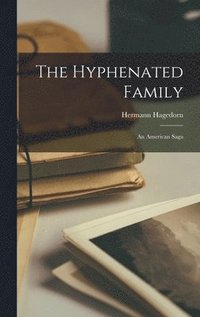 bokomslag The Hyphenated Family; an American Saga