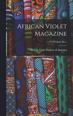 African Violet Magazine; v.45 (1992: July-Dec.) 1