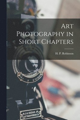 Art Photography in Short Chapters 1