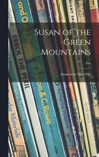 bokomslag Susan of the Green Mountains; fox