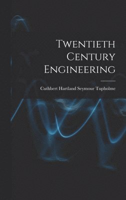 Twentieth Century Engineering 1