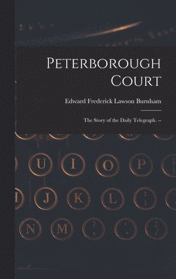 bokomslag Peterborough Court: the Story of the Daily Telegraph. --