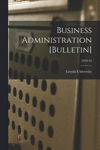 bokomslag Business Administration [Bulletin]; 1953-54