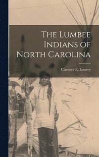 bokomslag The Lumbee Indians of North Carolina