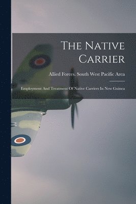 bokomslag The Native Carrier