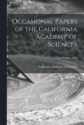 California Academy Of Sciences - Occasional Papers of the California Academy of Sciences; no. 149 Sept 2000, Häftad