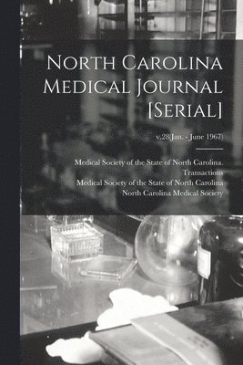 bokomslag North Carolina Medical Journal [serial]; v.28(Jan. - June 1967)