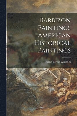 bokomslag Barbizon Paintings American Historical Paintings