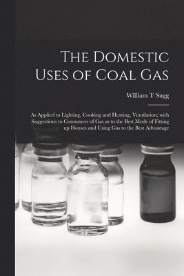The Domestic Uses of Coal Gas 1