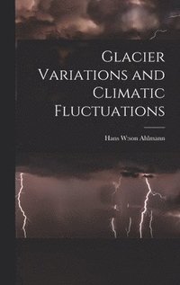 bokomslag Glacier Variations and Climatic Fluctuations