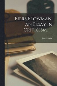 bokomslag Piers Plowman, an Essay in Criticism. --