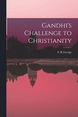 Gandhi's Challenge to Christianity, Häftad