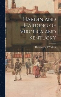 bokomslag Hardin and Harding of Virginia and Kentucky