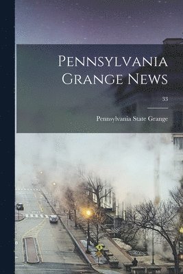 bokomslag Pennsylvania Grange News; 33