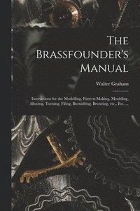 bokomslag The Brassfounder's Manual