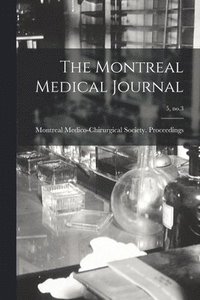 bokomslag Montreal Medical Journal; 5, no.3