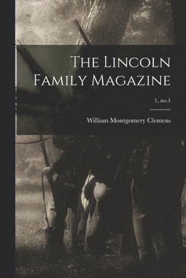 bokomslag Lincoln Family Magazine; 1, no.1