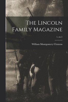 The Lincoln Family Magazine; 1, no.1 1