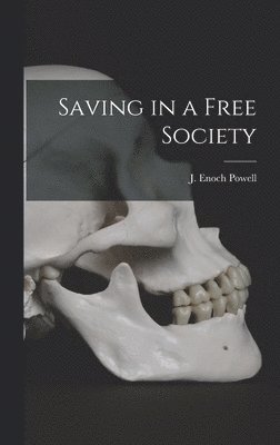 Saving in a Free Society 1