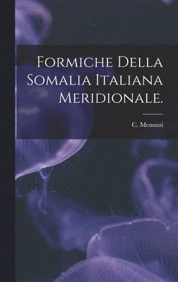 Formiche Della Somalia Italiana Meridionale. 1